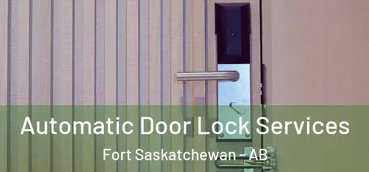 Automatic Door Lock Services Fort Saskatchewan - AB