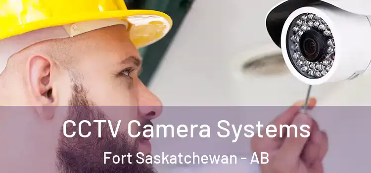 CCTV Camera Systems Fort Saskatchewan - AB