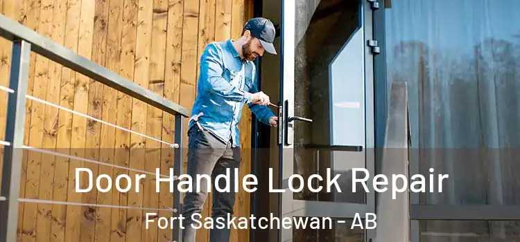 Door Handle Lock Repair Fort Saskatchewan - AB