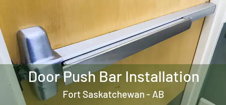 Door Push Bar Installation Fort Saskatchewan - AB
