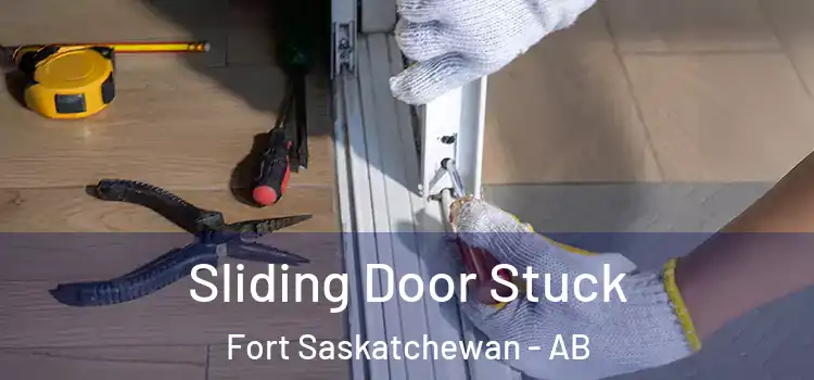 Sliding Door Stuck Fort Saskatchewan - AB